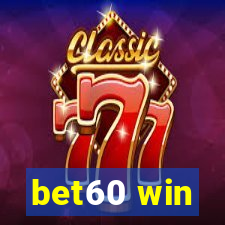 bet60 win